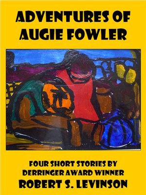 Adventures Of Augie Fowler By Robert S Levinson